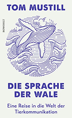 Die Sprache der Wale: Eine Reise in die Welt der Tierkommunikation