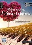 Meine ersten Klavierträume: 22 sehr leichte bis leichte Klavierstücke für Anfänger - romantisch, keltisch, modern und klassisch (inkl. Download). Gefühlvolle Spielstücke für Piano. Klaviernoten.