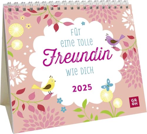 Mini-Kalender 2025: Für eine tolle Freundin wie dich: Kleiner Tischkalender zum Aufstellen mit Sprüchen über Freundschaft | Mit Monatskalendarium | Geschenk für die beste Freundin