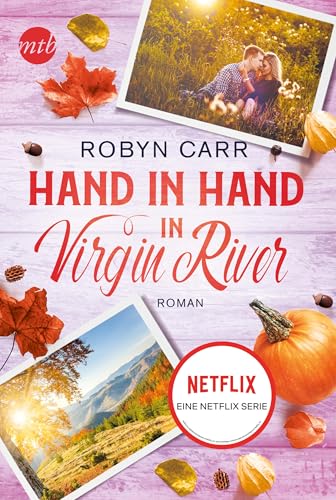 Hand in Hand in Virgin River: Die Buchvorlage zu Netflix langlebigster Serie | Band dreizehn der Virgin-River-Reihe