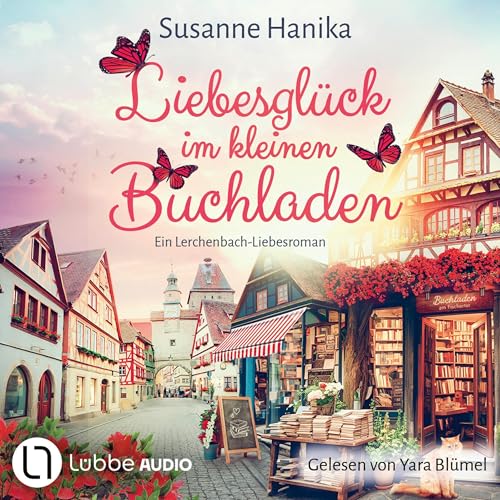 Liebesglück im kleinen Buchladen: Lieben, Leben, Lachen in Lerchenbach - Band 3