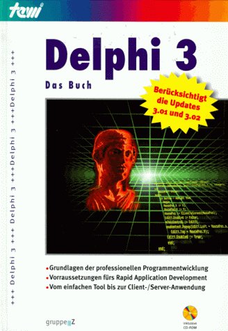 Delphi 3, Das Buch, m. CD-ROM: Von Gruppe Z.