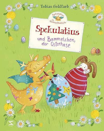 Spekulatius, der Weihnachtsdrache. Spekulatius und Bammelchen, der Osterhase: Das Bilderbuch vom Dein SPIEGEL-Bestseller Autor Tobias Goldfarb | Eine Geschichte rund um Freundschaft, Mut und Ostern