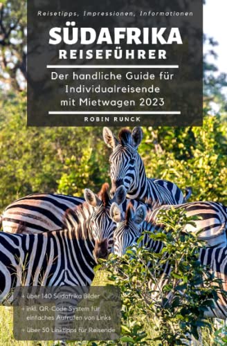 Reiseführer Südafrika - Der handliche Guide für Individualreisende mit Mietwagen: Mit Reise Route, Reisetipps (inkl. Hoteltipps) & Impressionen für deinen Südafrika Roadtrip, mit über 100 Reisebildern
