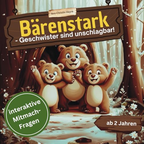 Bärenstark: Geschwister sind unschlagbar | Interaktives Mitmach- und Geschwisterbuch ab 2 Jahren – Fördert Zusammenhalt, Geschwisterliebe & hilft, individuelle Stärken zu entdecken