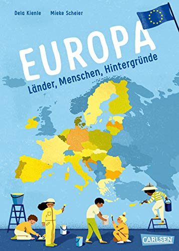 Europa: Länder, Menschen, Hintergründe | Allgemeinwissen, Politik und Erdkunde für Kinder ab 8 (Sachbuch kompakt und aktuell)