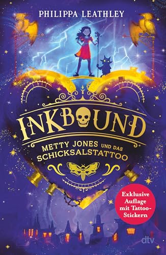 Inkbound – Metty Jones und das Schicksalstattoo: Ein außergewöhnliches magisches Abenteuer ab 10 über das Schicksal und den Mut, wirklich du selbst zu sein