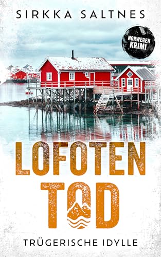 LOFOTENTOD - Trügerische Idylle: Norwegenkrimi