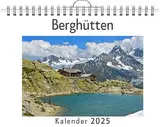 Berghütten - (Wandkalender 2025, Kalender DIN A4 quer, Monatskalender im Querformat mit Kalendarium, das perfekte Geschenk)