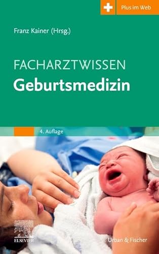 Facharztwissen Geburtsmedizin