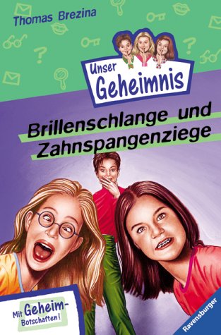 Brillenschlange und Zahnspangenziege (Unser Geheimnis, Band 13)