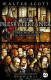 Die Presbyterianer. Band Zwei: Historischer Roman in drei Bänden (Illustrierte Ausgabe) (Old-Mortality-Trilogie 2)