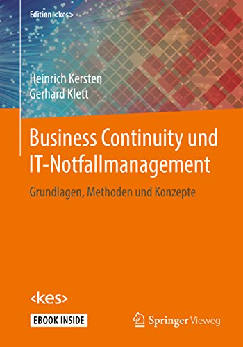 Business Continuity und IT-Notfallmanagement: Grundlagen, Methoden und Konzepte (Edition )