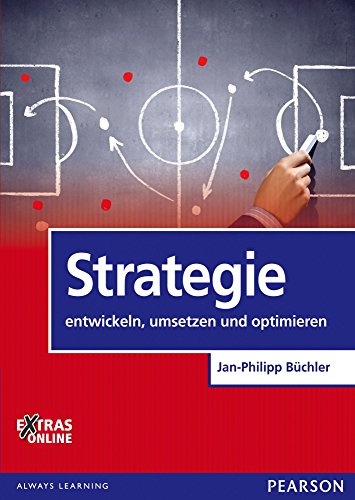 Strategie: entwickeln, umsetzen und optimieren (Pearson Studium - Economic BWL)