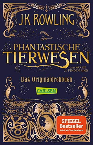 Phantastische Tierwesen und wo sie zu finden sind: Das Originaldrehbuch (Phantastische Tierwesen und wo sie zu finden sind: Die Originaldrehbücher)