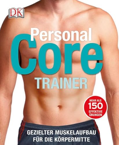 Personal Core Trainer: Gezielter Muskelaufbau für die Körpermitte