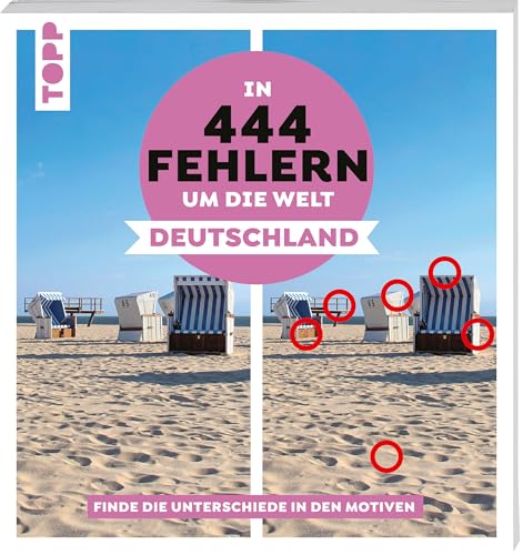 In 444 Fehlern um die Welt – Deutschland. Finde die Unterschiede in den schönsten Motiven Deutschlands: Suchbilder mit Fernwehgarantie – Für den Urlaub oder Zuhause