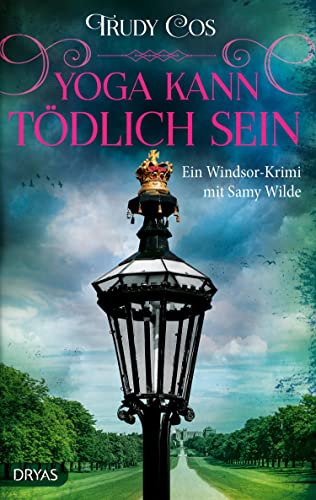 Yoga kann tödlich sein: Ein Windsor-Krimi mit Samy Wilde (Ein Krimi mit Samy Wilde 2)