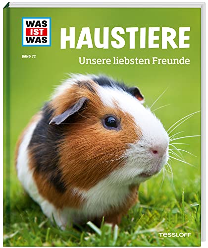 WAS IST WAS Band 72 Haustiere. Unsere liebsten Freunde (WAS IST WAS Sachbuch, Band 72)