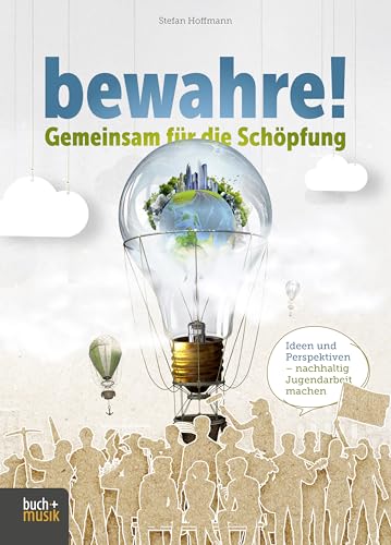 bewahre! Gemeinsam für die Schöpfung: Ideen und Perspektiven – nachhaltig Jugendarbeit machen