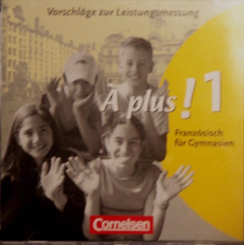 Vorschläge zur Leistungsmessung À plus! 1- Klassenarbeiten Cornelsen Verlag