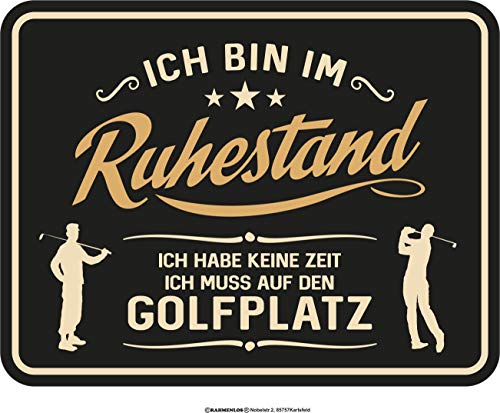 RAHMENLOS Deko Blechschild für den Rentner: Ich Bin im Ruhestand - Keine Zeit - Ich muss auf den Golfplatz
