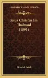 Jesus Christus Im Thalmud (1891)