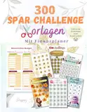 300 Sparchallenge Vorlagen Mit Finanz Planner: für Kleines Budget I Passend für Zipper Umschläge A6 zum Ausschneiden | Cash Stuffing Zubehör für deine Geldspar challenge deutsch