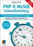 PHP & MySQL Schnelleinstieg: Programmieren lernen in 14 Tagen. Einfach und ohne Vorkenntnisse (mitp Schnelleinstieg)