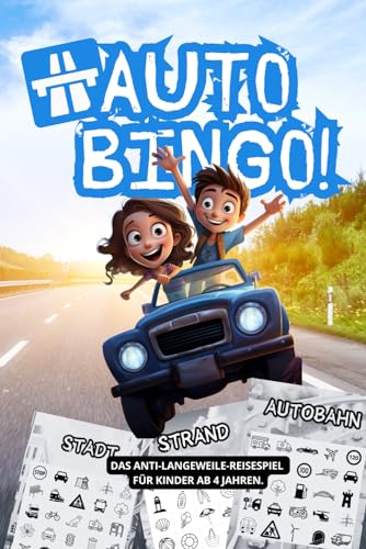 Auto Bingo! Das Anti-Langeweile-Reisespiel für Kinder ab 4 Jahren: Die beste Beschäftigung für die Autofahrt inkl. Bonus für Flughafen, Restaurant und Strand