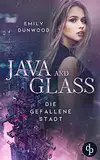 Die gefallene Stadt (JAVA & GLASS-Reihe 1)