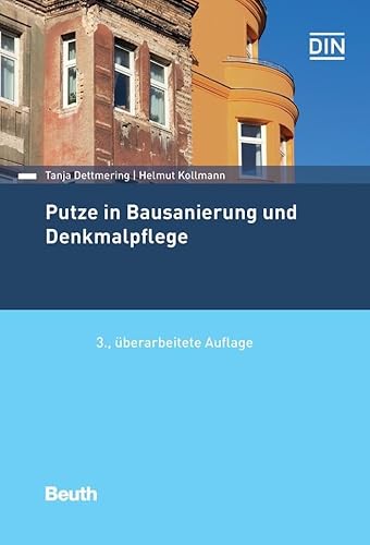 Putze in Bausanierung und Denkmalpflege (DIN Media Praxis)