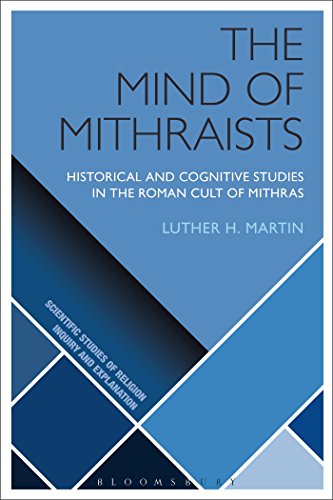 The Mind of Mithraists: Historical and Cognitive Studies in the Roman Cult of Mithras (Scientific Studies of Religion: Inquiry and Explanation)