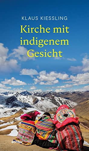 Andine Kosmovisionen. Kirche mit indigenem Gesicht