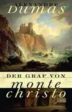 Der Graf von Monte Christo: Abenteuerroman. Das Meisterwerk von Alexandre Dumas zählt zu den berühmtesten Werken der französischen Literatur. 2024 neu verfilmt mit Pierre Niney