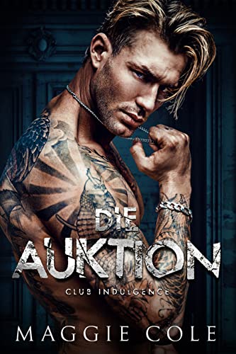 Die Auktion: Club Indulgence Buch Eins (Club Indulgence Duet 1)