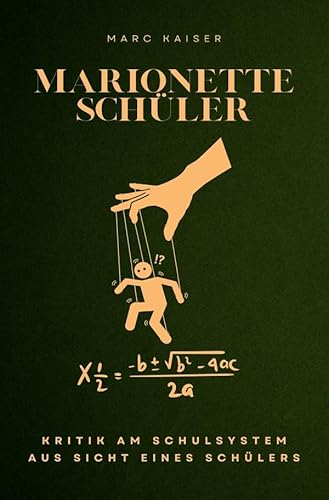 Marionette Schüler: Kritik am Schulsystem aus Sicht eines Schülers