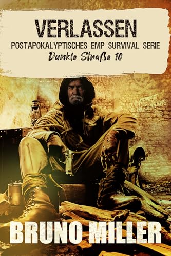 Verlassen: Postapokalyptisches EMP-Survival-Serie (Dunkle Straße 10)