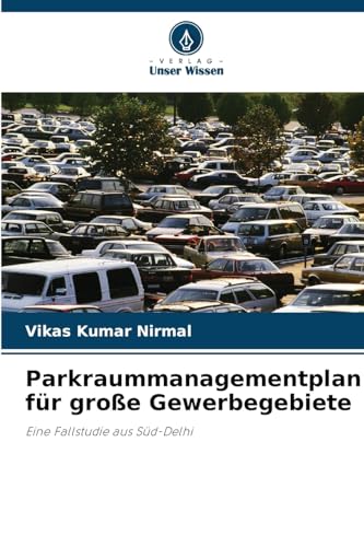 Parkraummanagementplan für große Gewerbegebiete: Eine Fallstudie aus Süd-Delhi