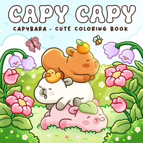 Capy Capy: Coloring Book for Adults Featuring Cute Capybara and Adorable Buddies in Funny and Cozy Moments for Relaxation and Stress Free