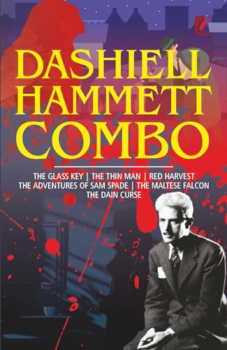 Dashiell Hammett Combo: The Glass Key, The Thin Man, Red Harvest, The Adventures Of Sam Spade, The Maltese Falcon, The Dain Curse (English Edition)