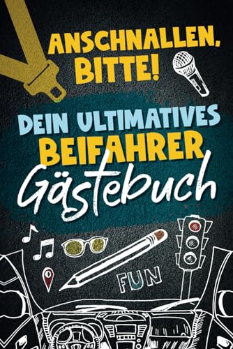 Anschnallen, bitte! Dein ultimatives Beifahrer Gästebuch – Vom Fahrstil bis zum Outfit – hier kannst du alles bewerten! Das spaßige Gästebuch für ... zum verschenken, z.B Weihnachten, Ostern