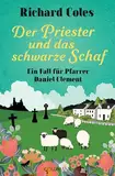 Der Priester und das schwarze Schaf: Ein Fall für Pfarrer Daniel Clement (Richard Coles, Ein Fall für Pfarrer Daniel Clement, Band 2)