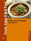 Creole, Cajun & Soul Food (Gerichte und ihre Geschichte - Edition dià im Verlag Die Werkstatt)