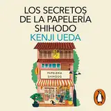 Los secretos de la Papelería Shihodo [Letters from the Ginza Shihodo Stationery Shop]