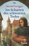 Im Schatten des schwarzen Todes: Roman