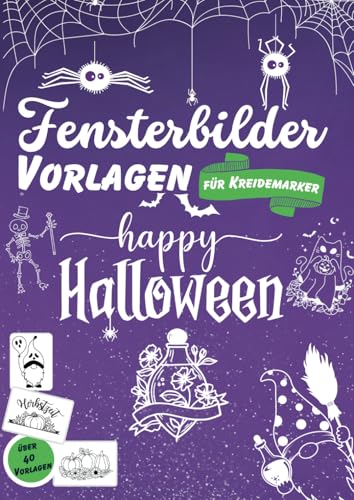 Fensterbilder Vorlagen Kreidemarker XXL Herbst und Halloween: 40 einfache, wiederverwendbare Schablonen mit bunt gemischten Motiven - für schön ... - Fenster Dekoration für jeden Anlass)