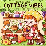 Cottage Vibes: Coloring Book for Adults and Teens, Easy Designs of Cute Cottages, Village Corners, and Cozy Family Moments for Stress Relief