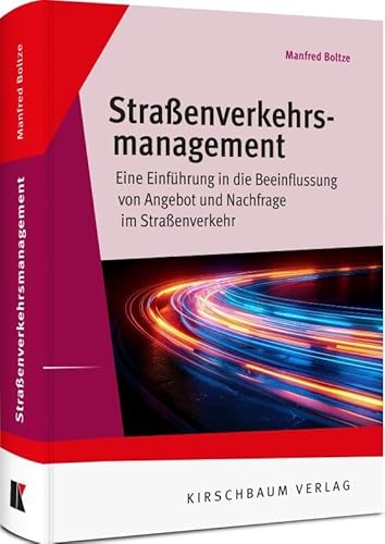 Straßenverkehrsmanagement: Eine Einführung in die Beeinflussung von Angebot und Nachfrage
