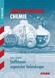 STARK Abitur-Wissen - Chemie Stoffklassen organischer Verbindungen (STARK-Verlag - Abitur- und Prüfungswissen)